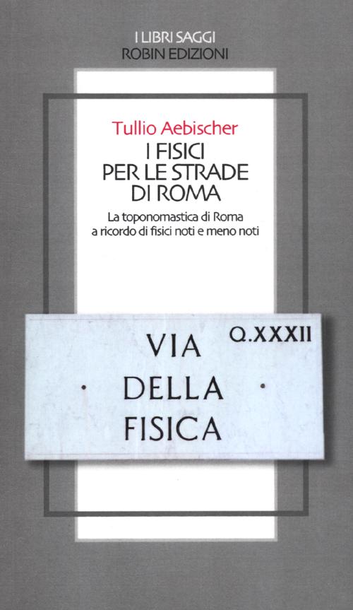 I fisici per le strade di Roma. La toponomastica di …