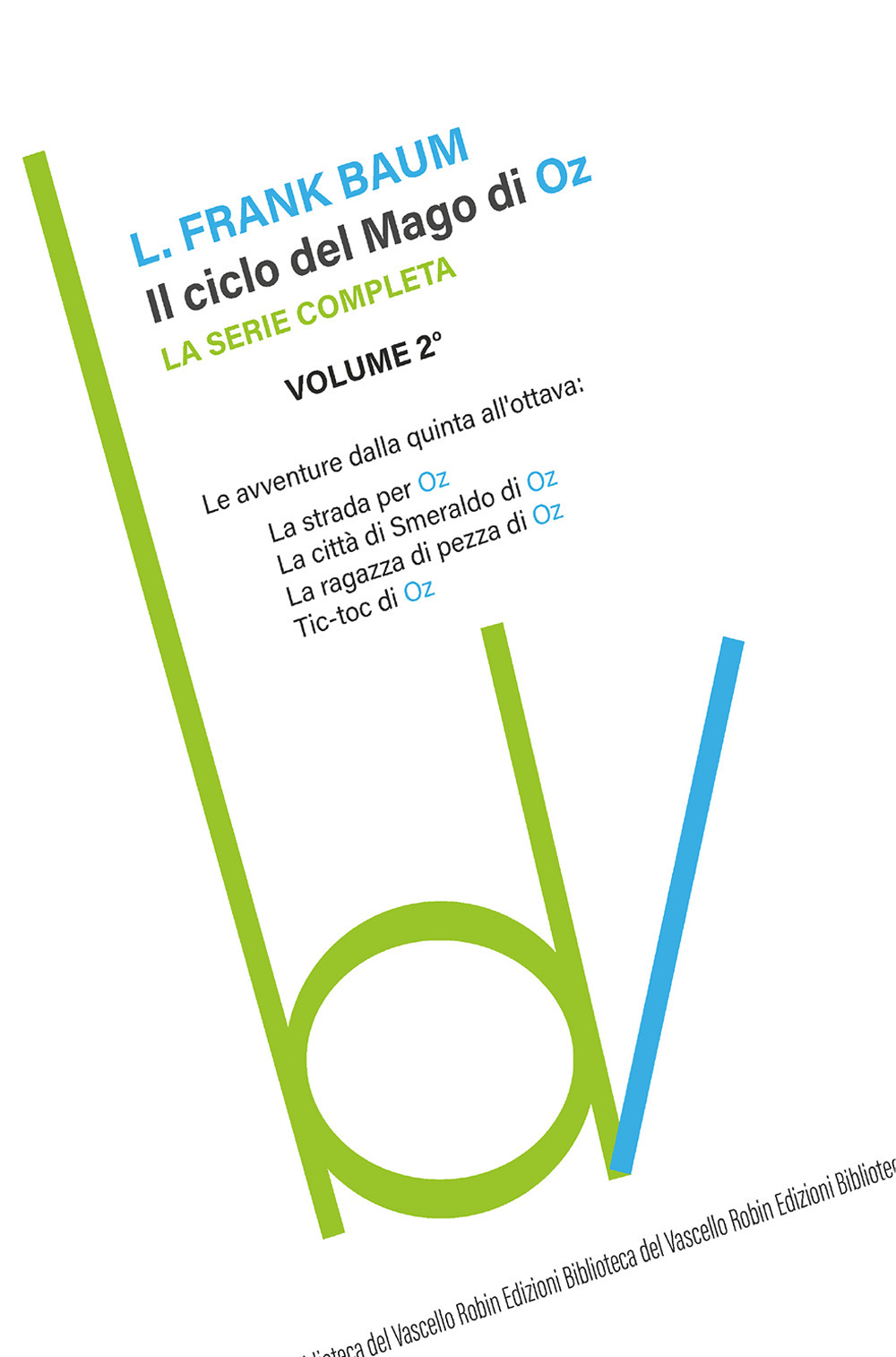 Il ciclo del mago di Oz: La strada per OZ-La …