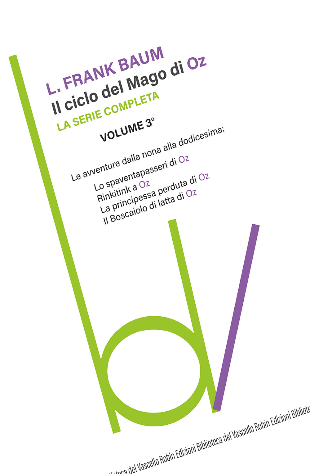 Il ciclo del mago di Oz: Lo spaventapasseri-Rinkitink a Oz-La …