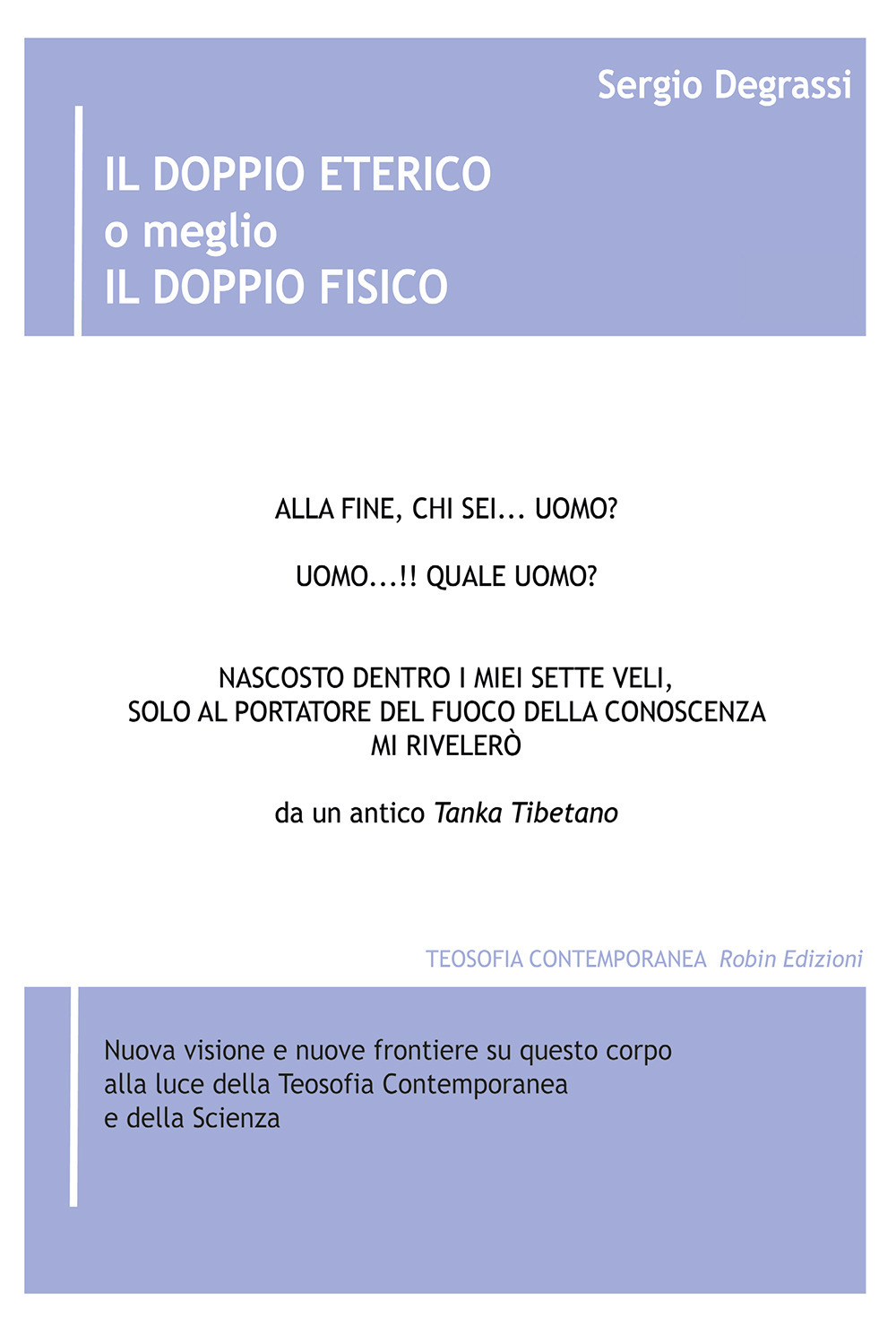 Il doppio eterico o meglio il doppio fisico. Nuova visione …