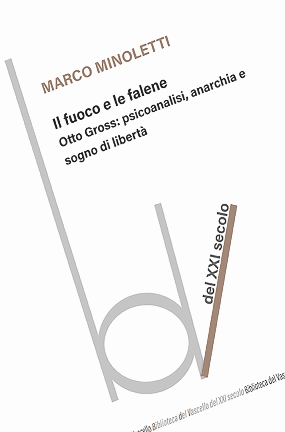 Il fuoco e le falene. Otto Gross: psicoanalisi, anarchia e …