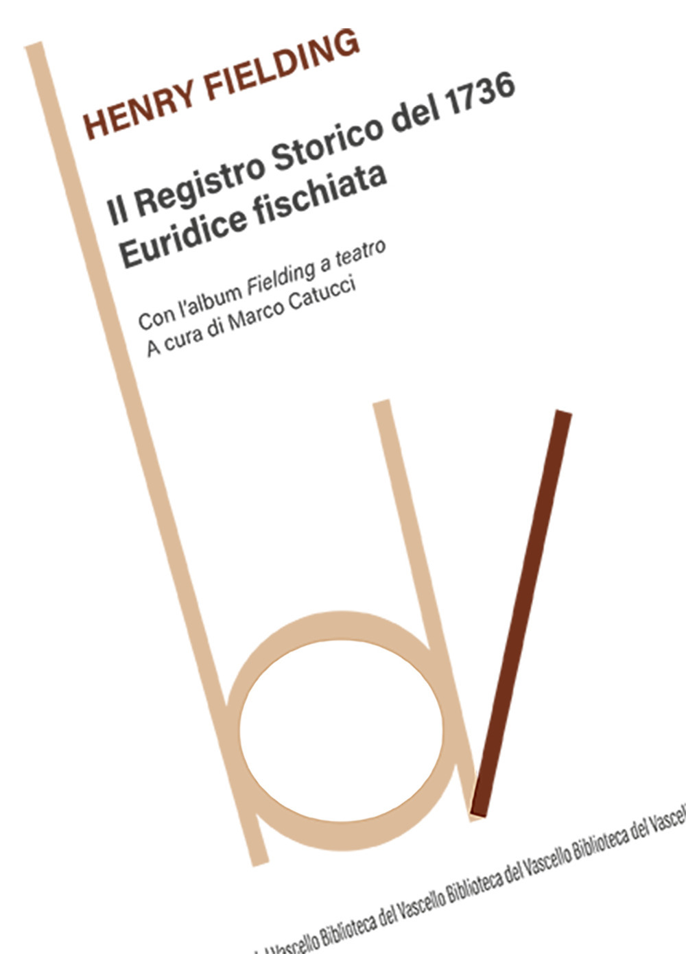 Il Registro Storico del 1736-Euridice fischiata. Con l'album Fielding a …