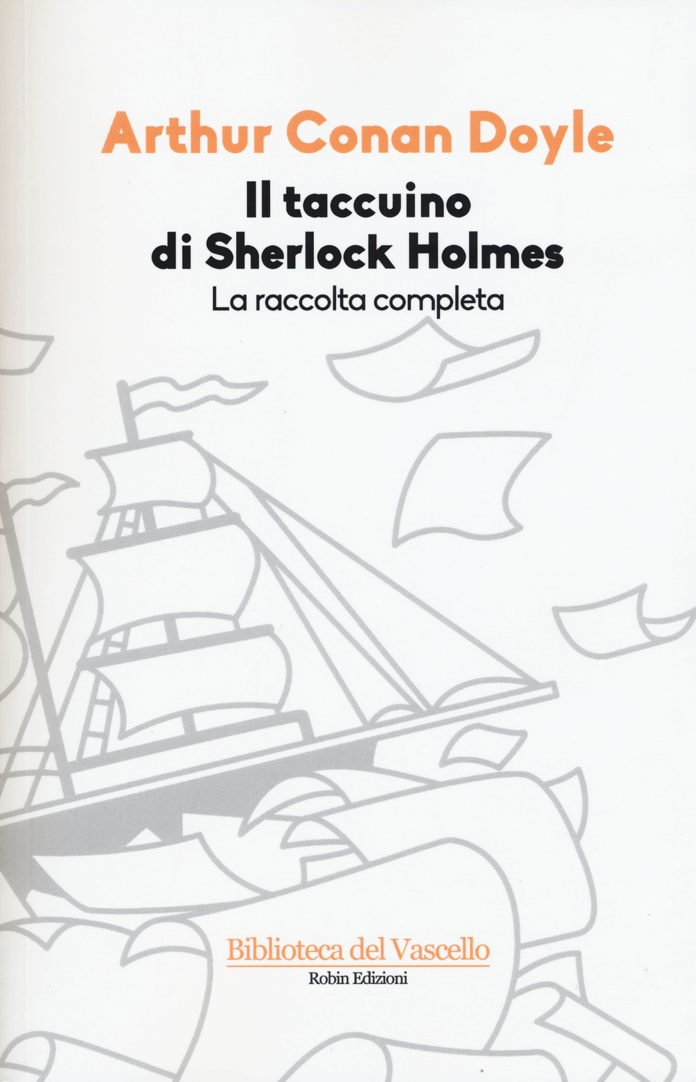 Il taccuino di Sherlock Holmes. La raccolta completa