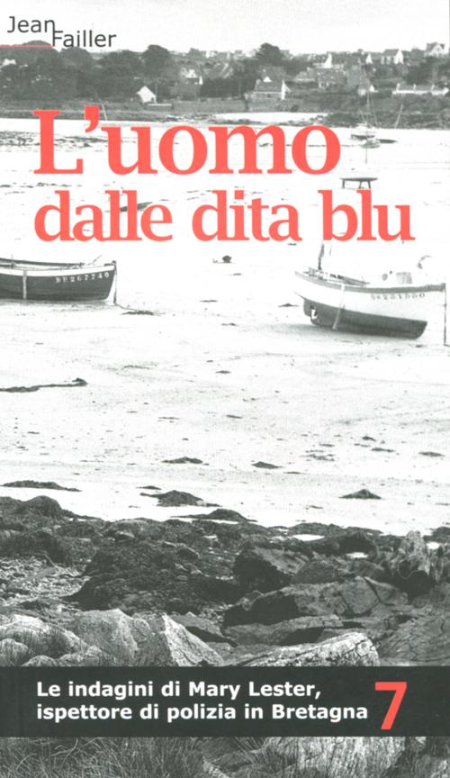 L'uomo dalle dita blu. Le indagini di Mary Lester, ispettore …
