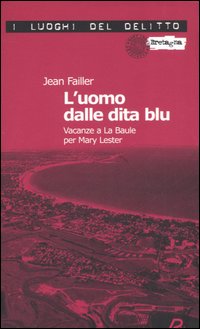 L'uomo dalle dita blu. Vacanze a La Baule per Mary …