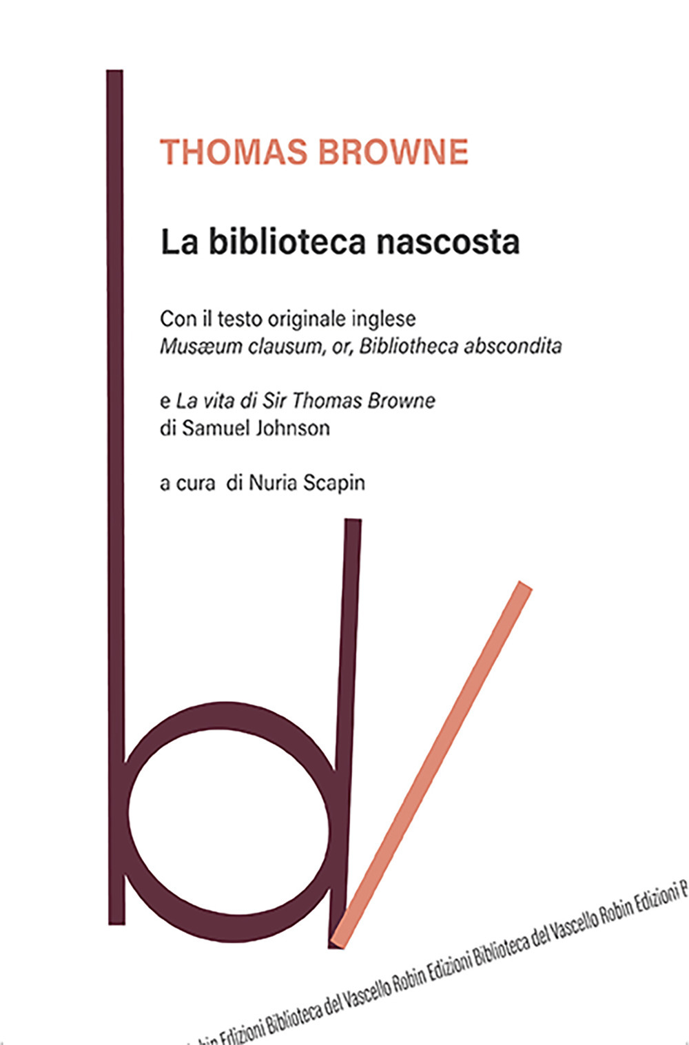 La biblioteca nascosta. Con il testo originale inglese «Musaeum Clausum, …