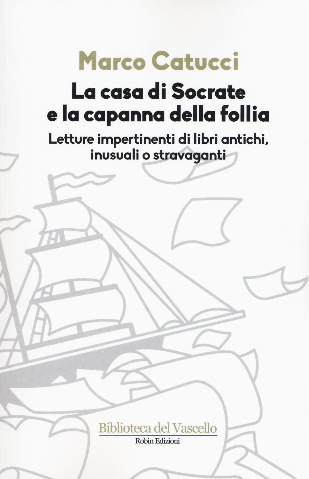 La casa di Socrate e la capanna della follia. Letture …