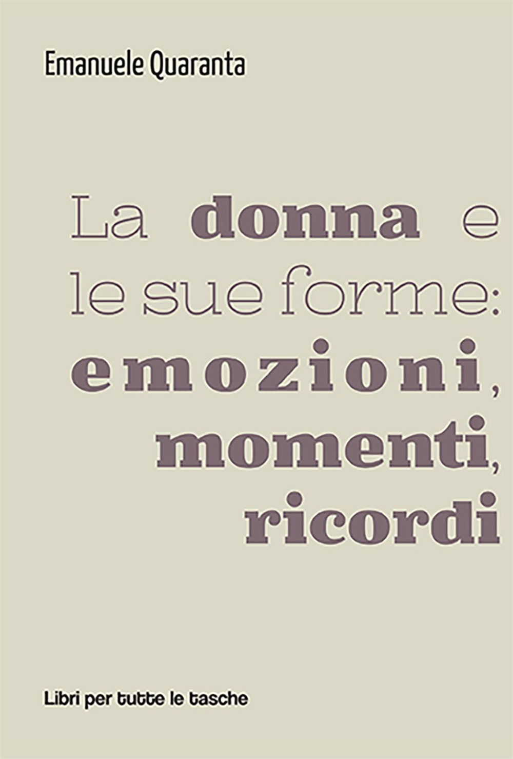 La donna e le sue forme: emozioni, momenti, ricordi