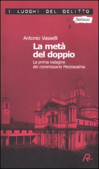 La metà del doppio. La prima indagine del commissario Mezzasalma. …