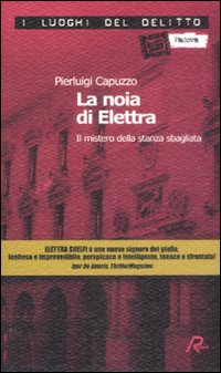 La noia di Elettra. Il mistero della stanza sbagliata