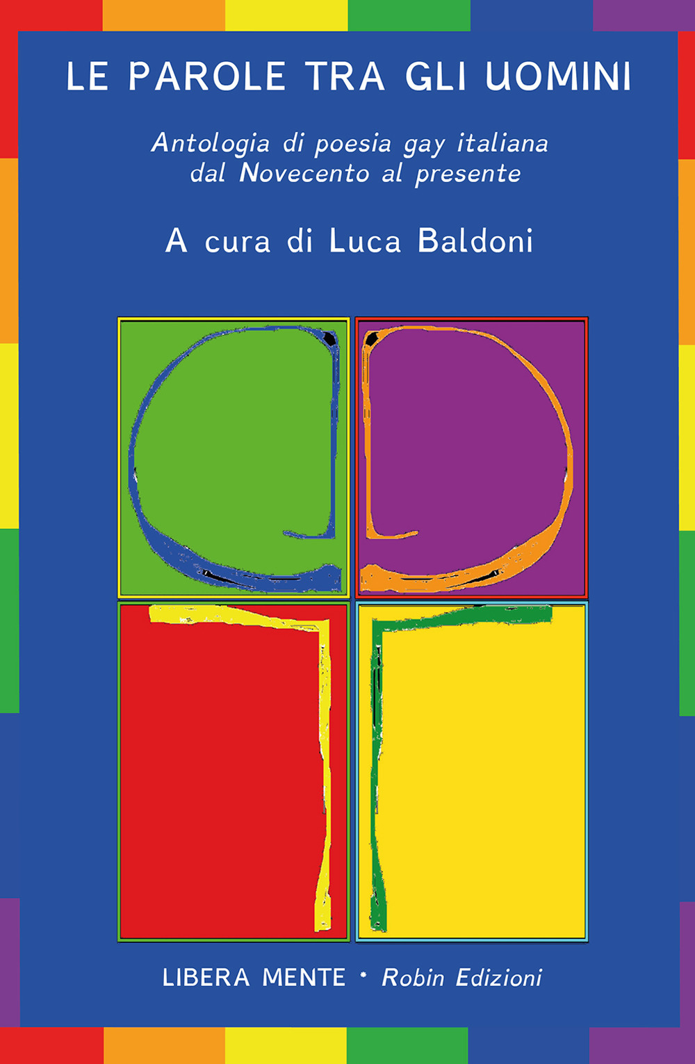 Le parole tra gli uomini. Antologia di poesia gay italiana …