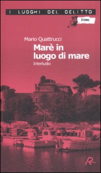 Marè in luogo di mare. Interludio. Le inchieste del commissario …