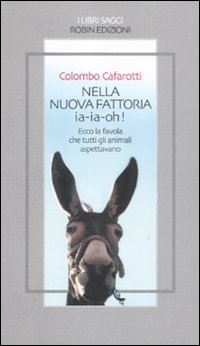 Nella nuova fattoria ia-ia-oh! Ecco la favola che tutti gli …
