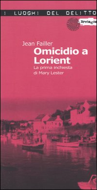 Omicidio a Lorient. La prima inchiesta di Mary Lester. Vol. …