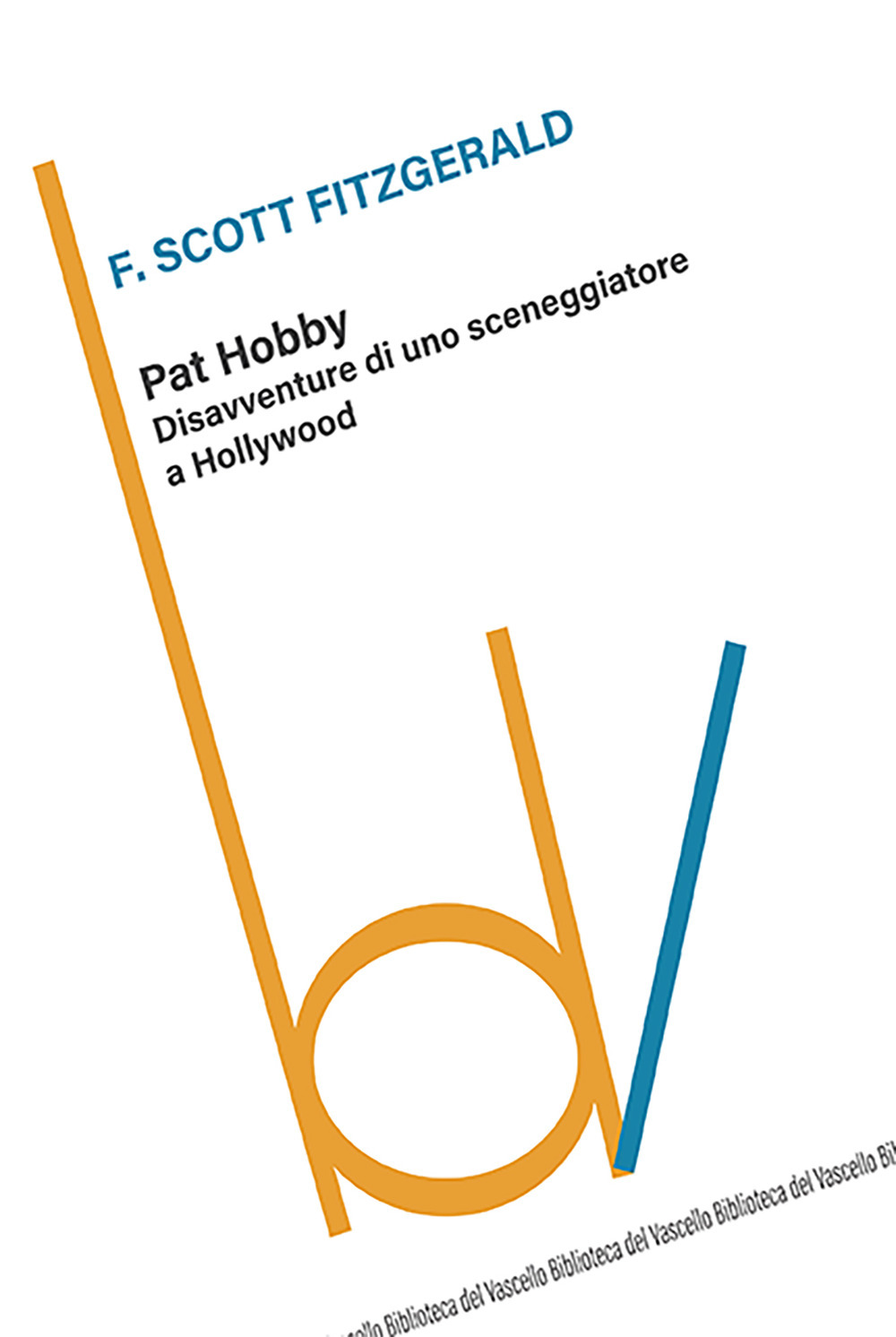 Pat Hobby. Disavventure di uno sceneggiatore a Hollywood