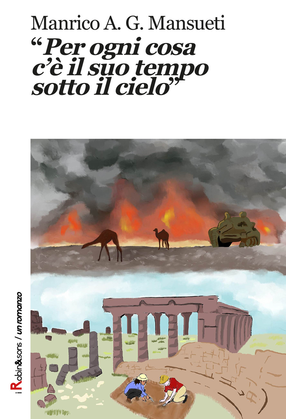 «Per ogni cosa c'è il suo tempo sotto il cielo»