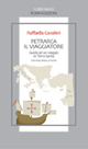Petrarca il viaggiatore. Guida a un viaggio in Terrasanta. Testo …
