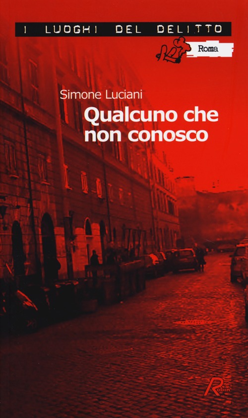 Qualcuno che non conosco. Le inchieste dell'investigatore Stefano Mori. Vol. …