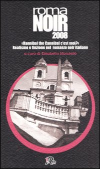 Roma noir 2008. «Hannibal the Cannibal c'est moi?» Realismo e …