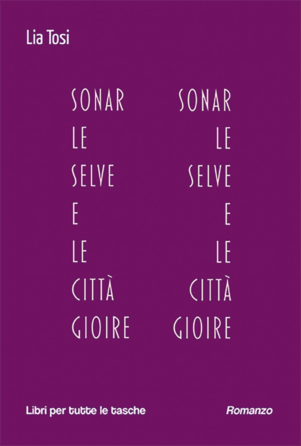 Sonar le selve e le città gioire