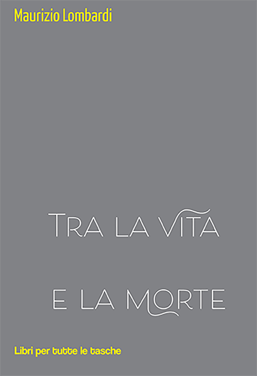 Tra la vita e la morte