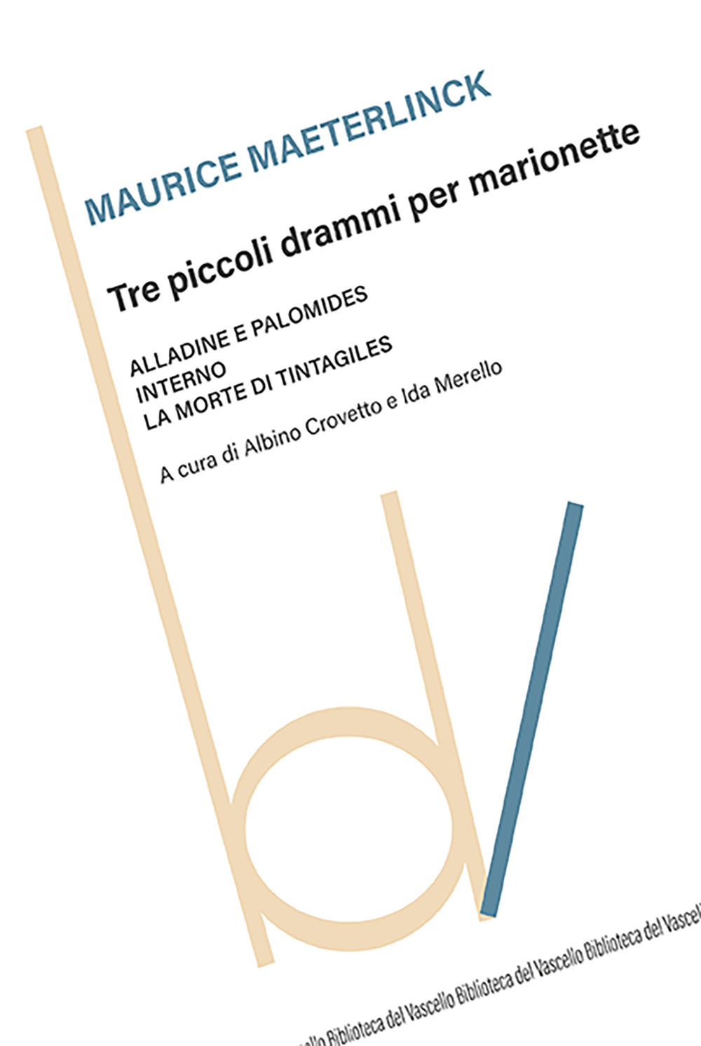 Tre piccoli drammi per marionette: Alladine e Palomide-Interno-La morte di …