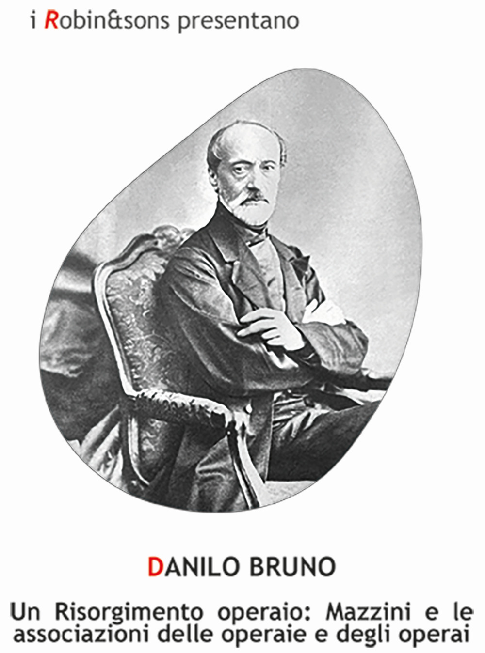 Un Risorgimento operaio: Mazzini e le associazioni delle operaie e …