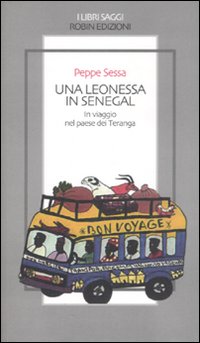 Una leonessa in Senegal. In viaggio nel paese dei Teranga