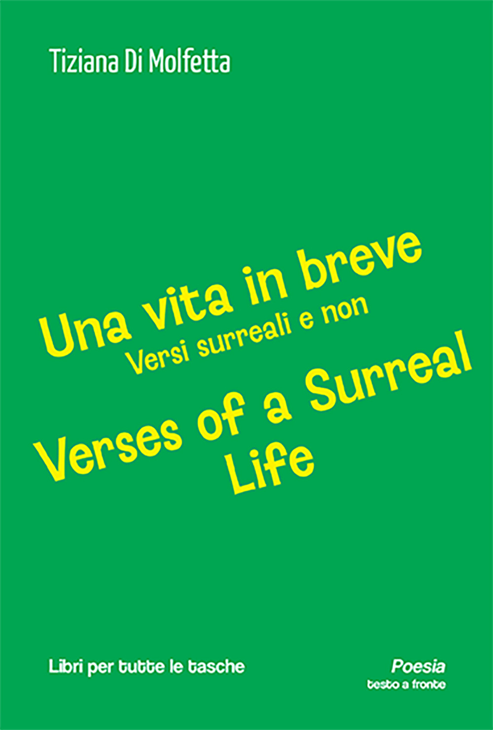 Una vita in breve. Versi surreali e non-Verses of a …