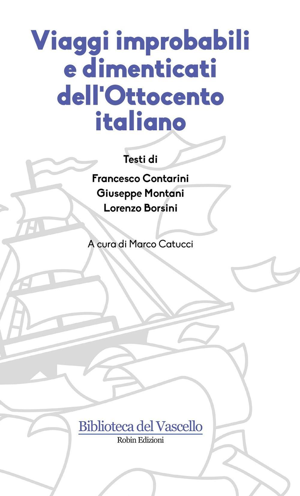 Viaggi improbabili e dimenticati dell'Ottocento italiano