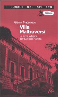 Villa Maltraversi. La terza indagine dell'avvocato Marotta. Le inchieste dell'avvocato …