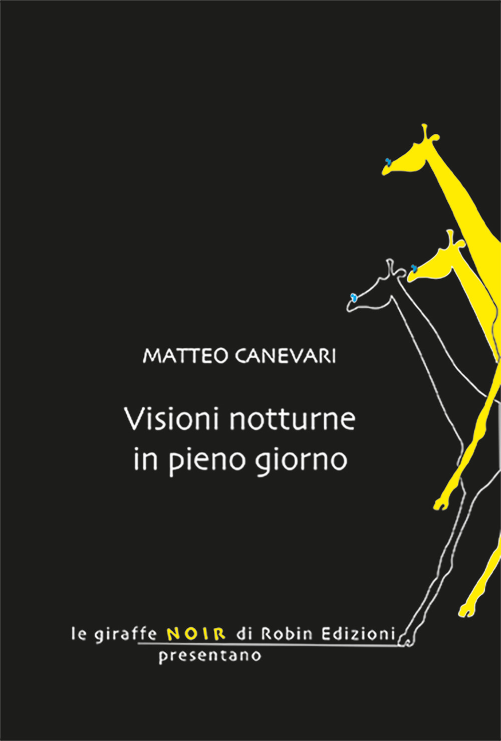 Visioni notturne in pieno giorno