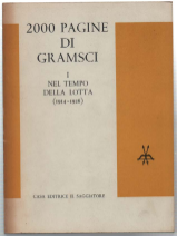 2000 Pagine Di Gramsci. Volume I Nel Tempo Della Lotta …