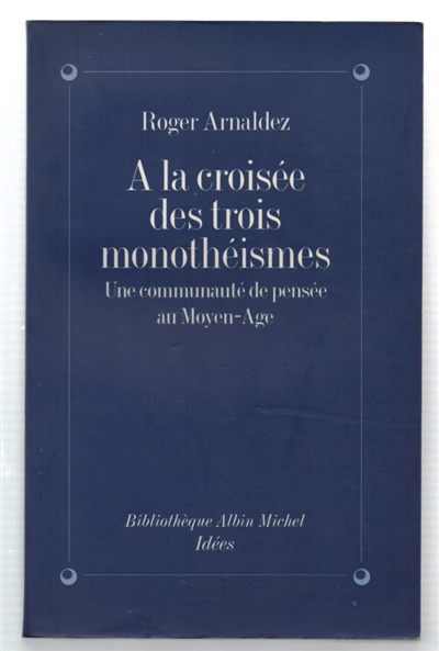 A La Croisée Des Trois Monothéismes. Une Communauté De Pensée …