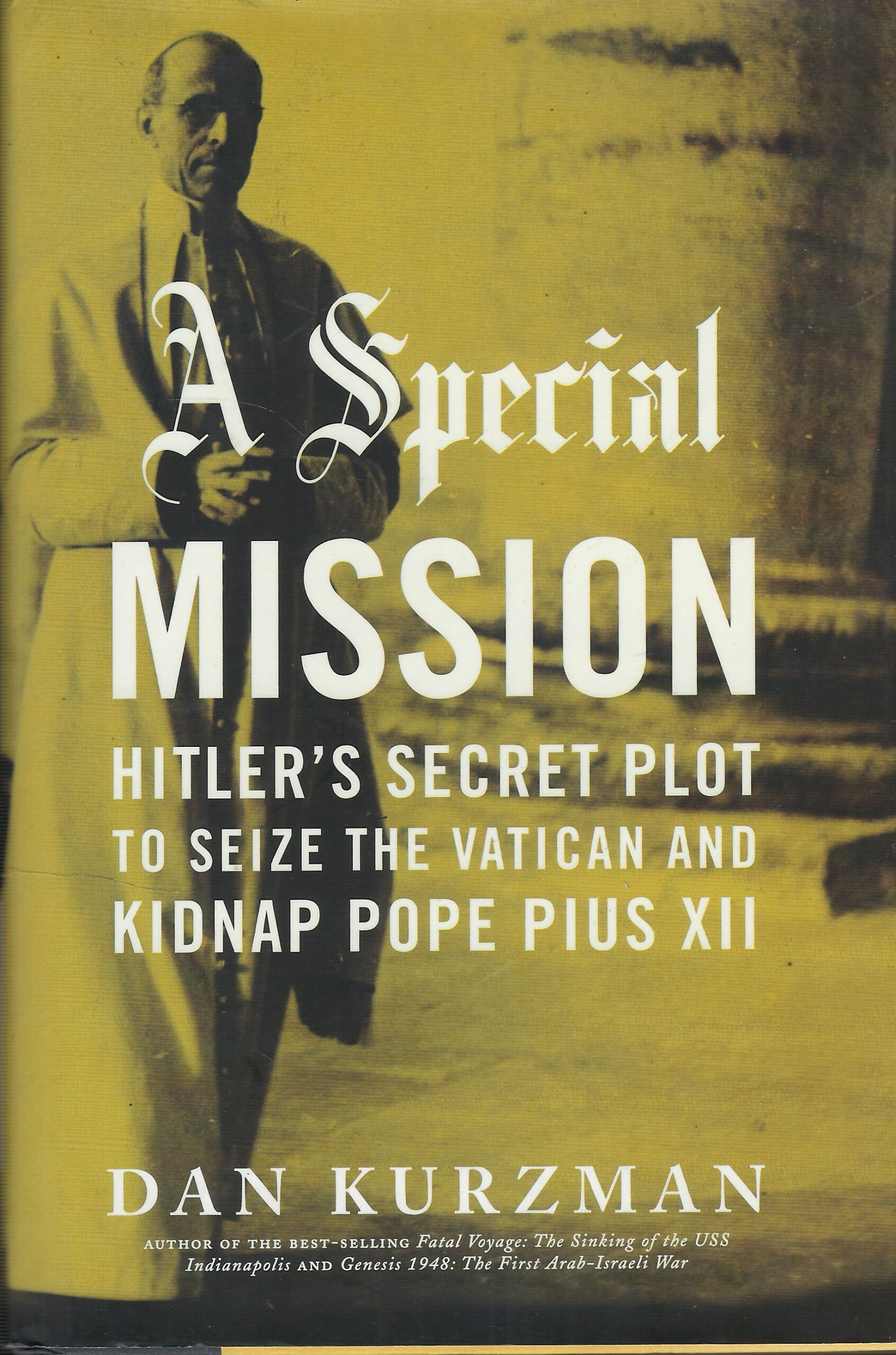 A Special Mission : Hitler's Secret Plot To Seize The …
