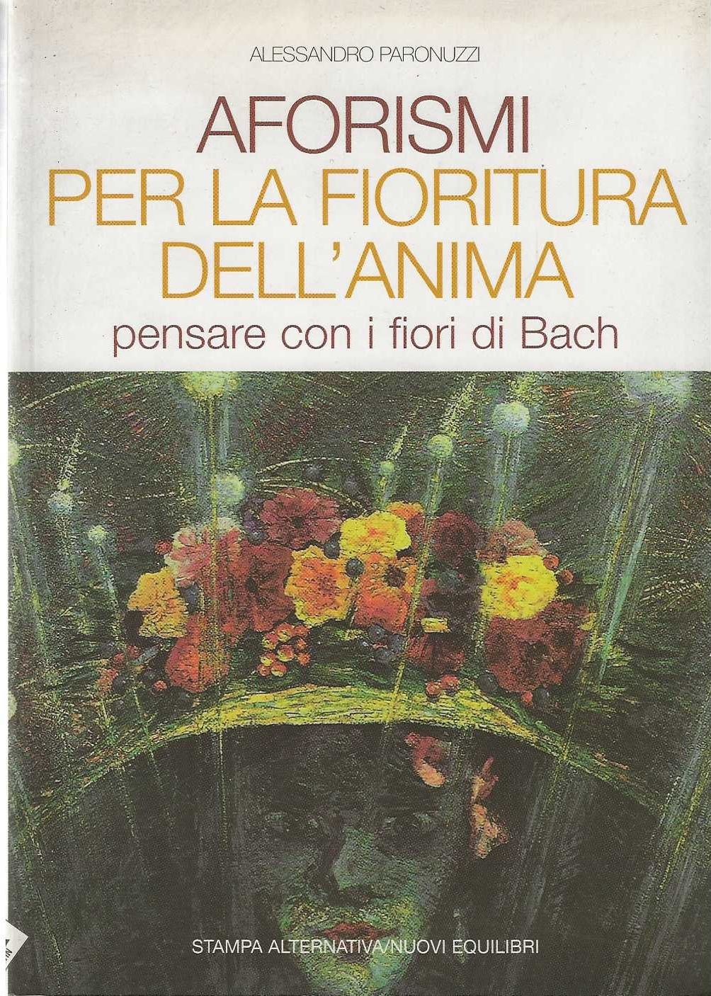 Aforismi per la fioritura dell'anima. pensare con i fiori di …