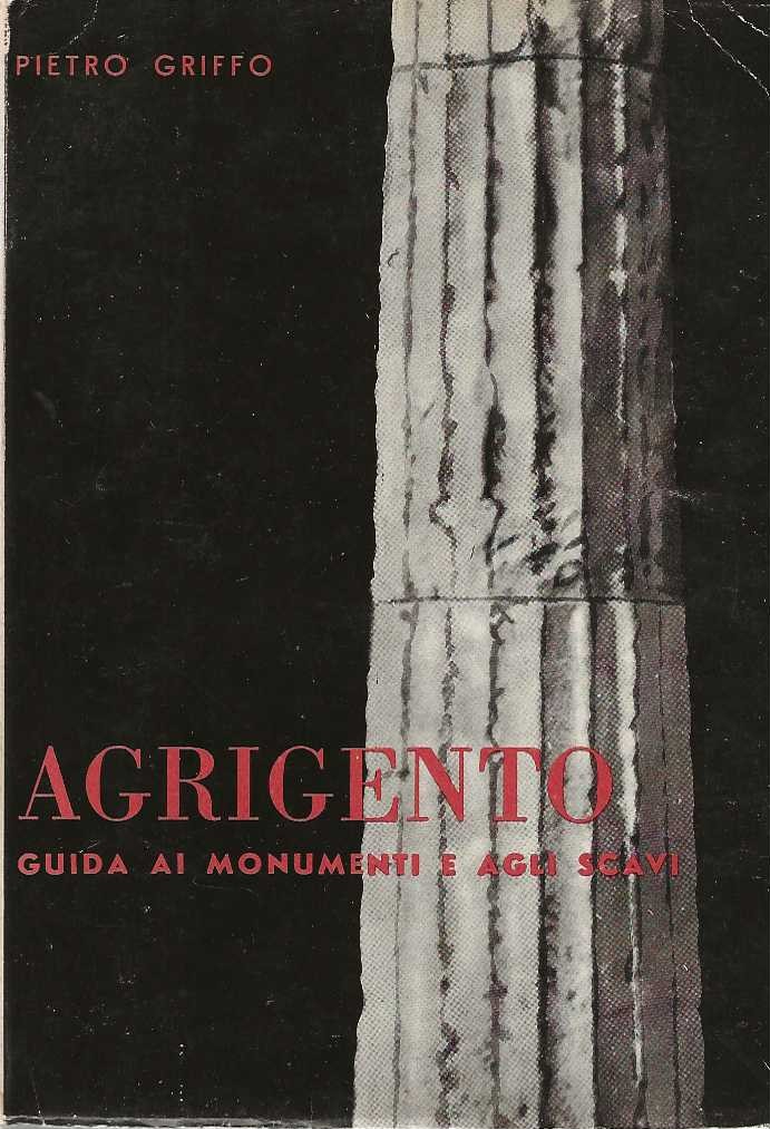Agrigento. Guida ai monumenti e agli scavi