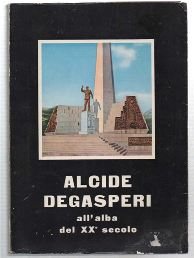 Alcide De Gasperi All'alba Del XX Secolo