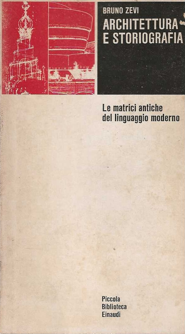 Architettura e storiografia. Le matrici antiche del linguaggio moderno.
