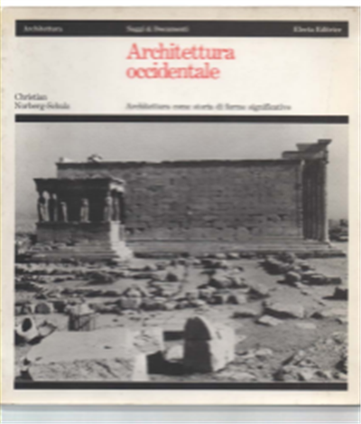 Architettura Occidentale. Architettura Come Storia Di Forme Significative