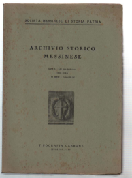 Archivio Storico Messinese. Anni LI-LIII Dalla Fondazione (1950-1952) III Serie …