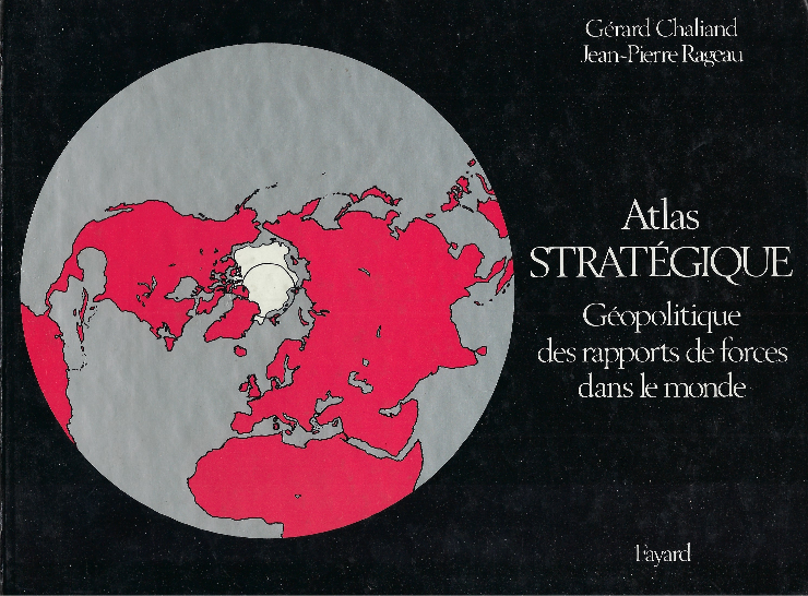 Atlas Strategique Geopolitique Des Rapports De Forces Dans Le Monde