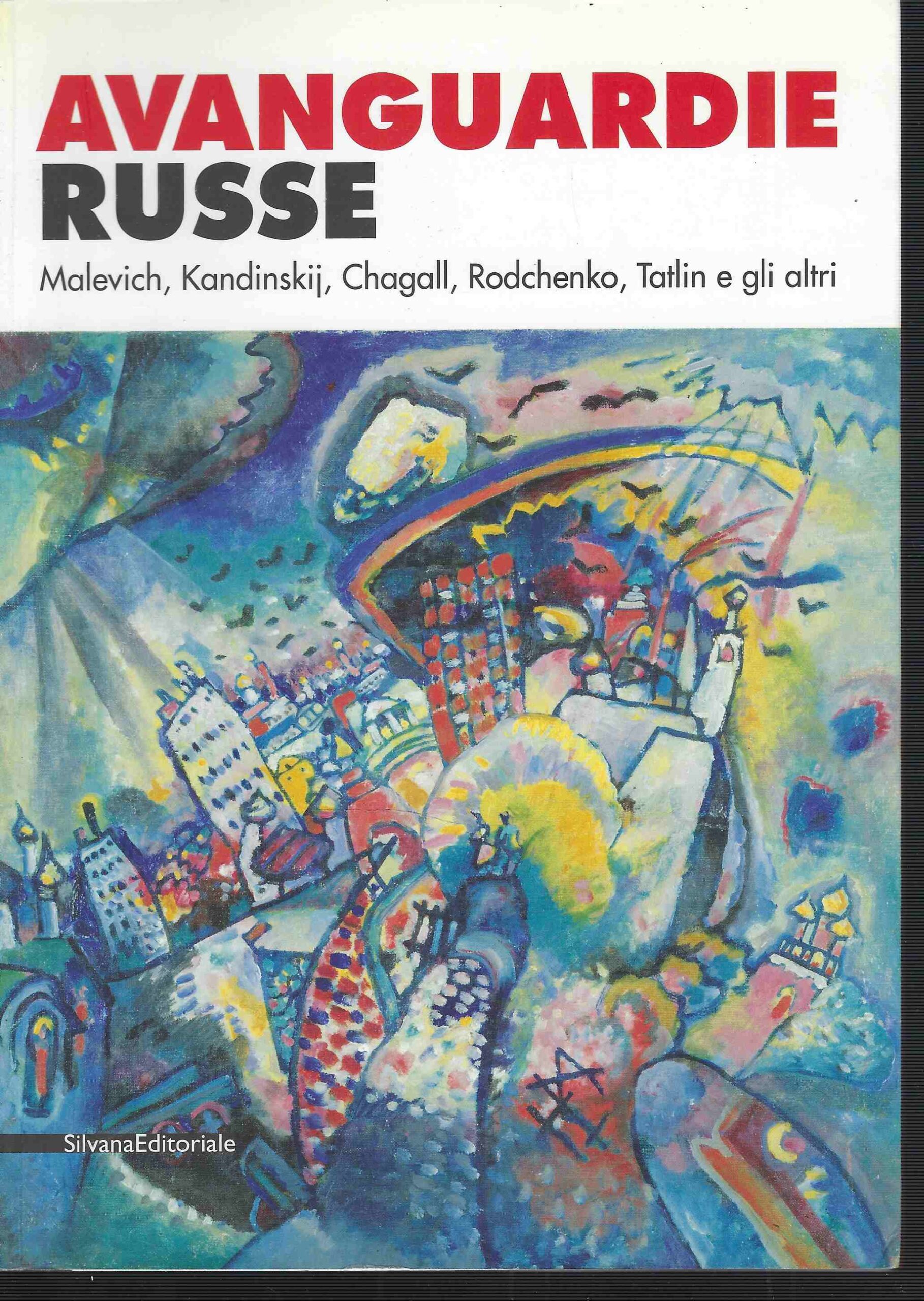 Avanguardie russe. Malevich, Kandinskij ,Chagall, Rodchenko , Tatlin e gli …