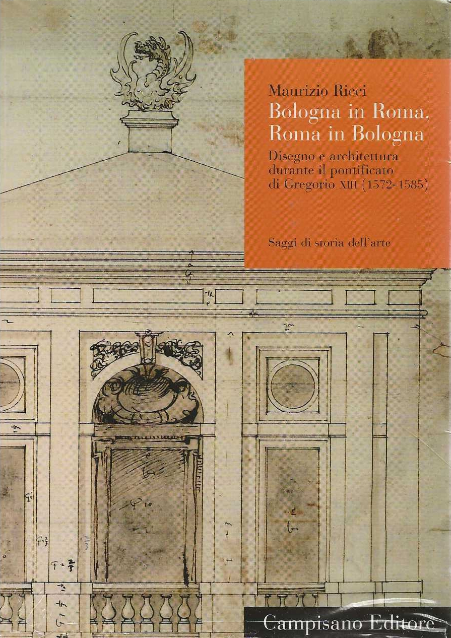 Bologna in Roma. Roma in Bologna. Disegno e architettura durante …