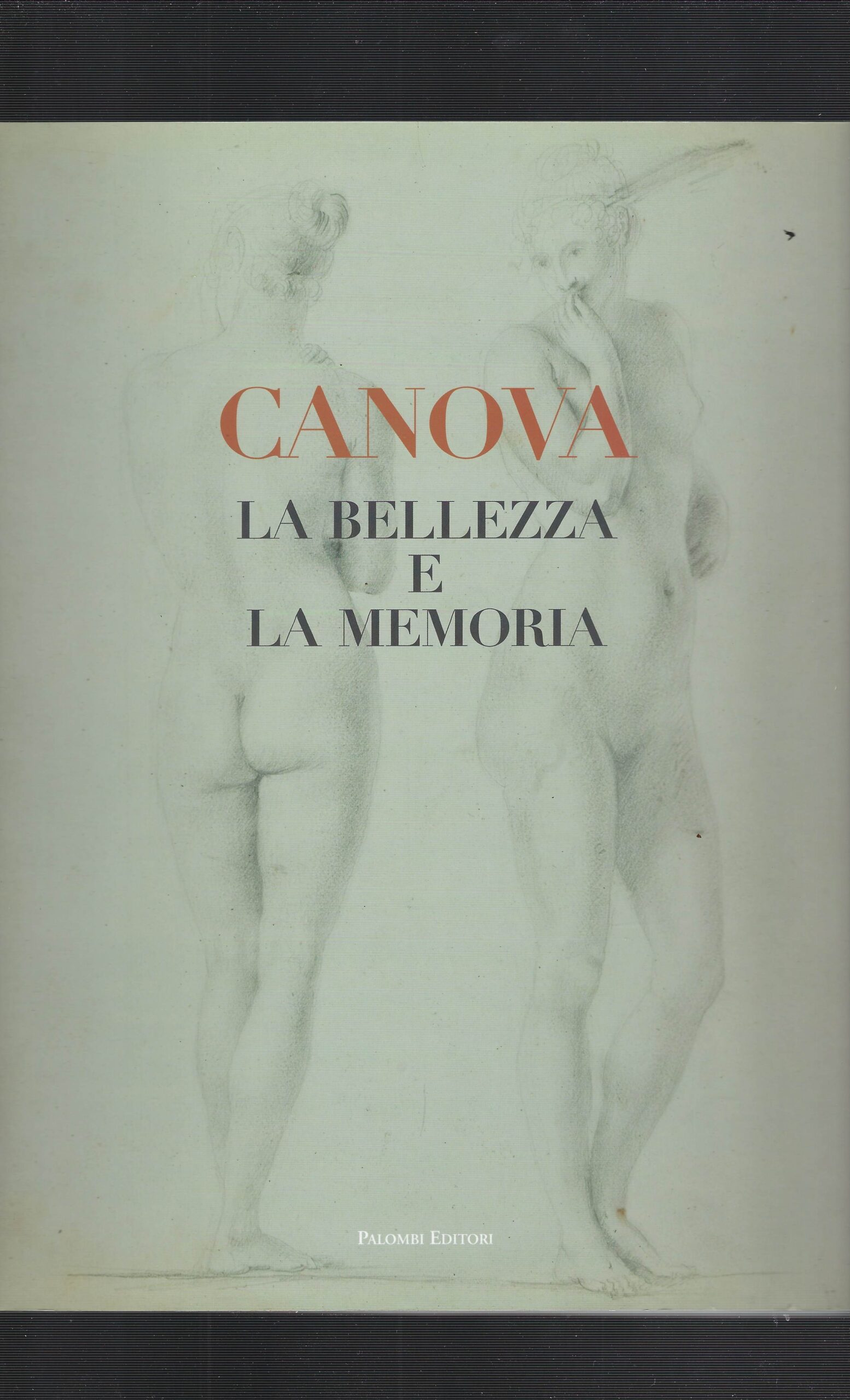 Canova. La Bellezza E La Memoria