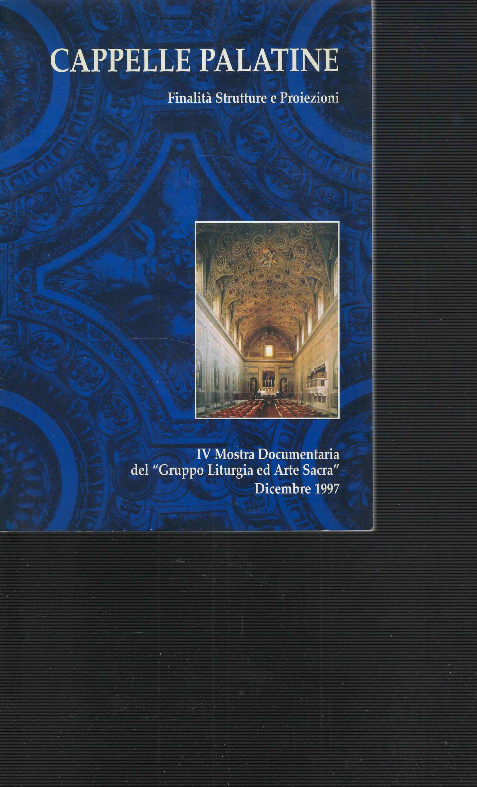 Cappelle Palatine . Finalità Strutture e Proiezioni
