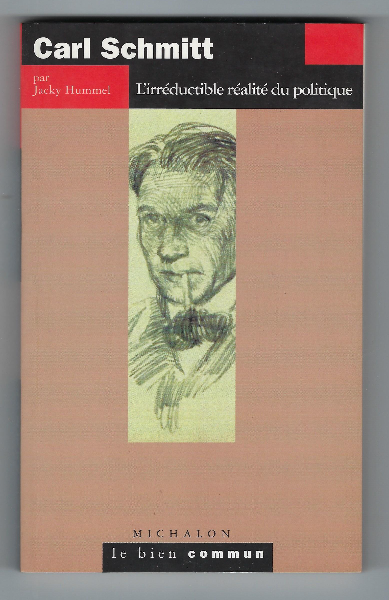 Carl Schmitt - L'irréductible Réalité Du Politique