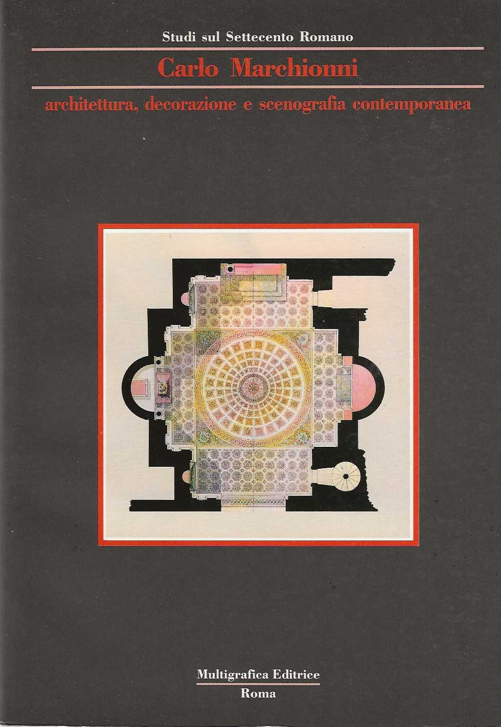 Carlo Marchionni : architettura , decorazione e scenografia contemporanea