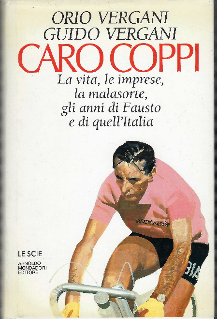 Caro Coppi - La Vita, Le Imprese , La Malasorte, …