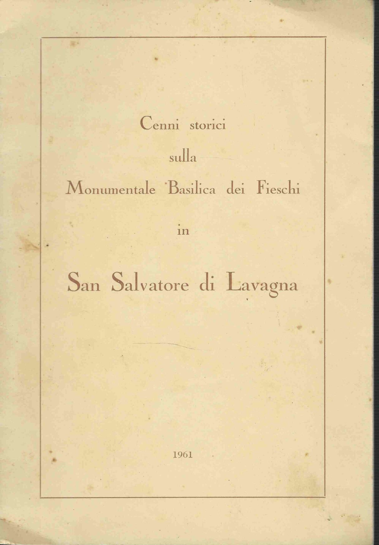 Cenni storici sulla Monumentale Basilica dei Fieschi in San Salvatore …